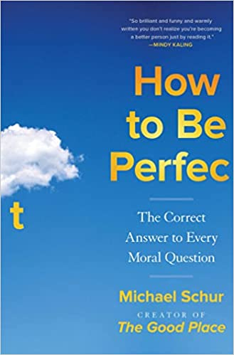 How to be perfect